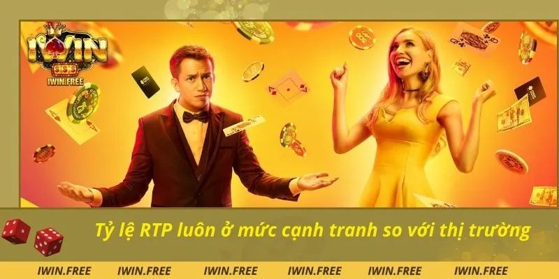 Tỷ lệ RTP luôn ở mức cạnh tranh so với thị trường