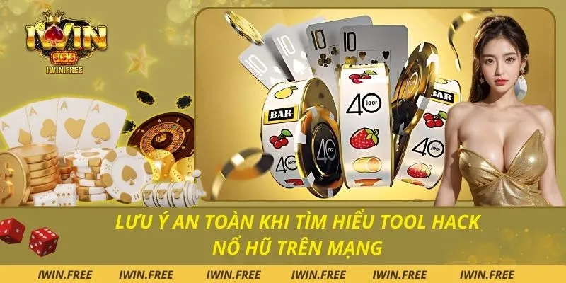 Lưu Ý An Toàn Khi Tìm Hiểu Tool Hack Nổ Hũ Trên Mạng