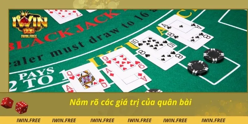Nắm rõ các giá trị của quân bài