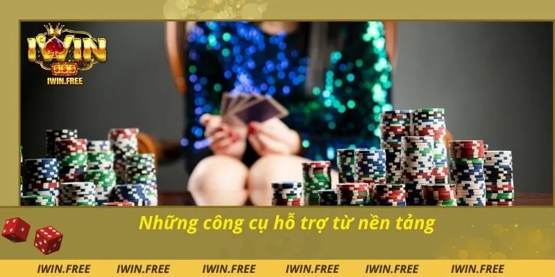 Những công cụ hỗ trợ từ nền tảng